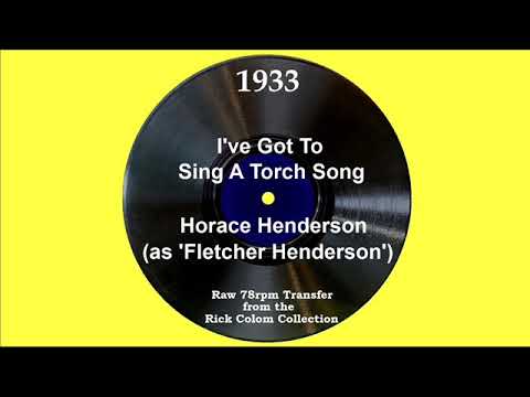 1933 Horace Henderson (as ‘Fletcher Henderson’) - I’ve Got To Sing A Torch Song