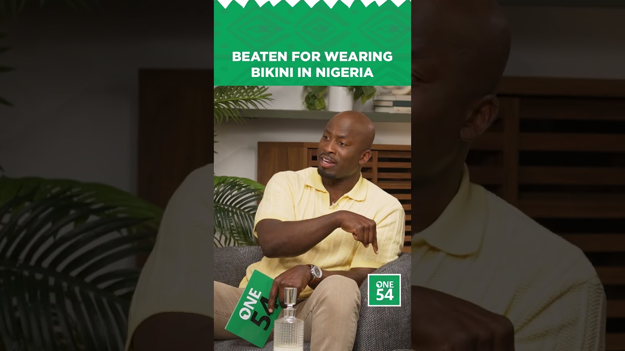 Beaten For Wearing Bikini In Nigeria | One54 Africa Podcast