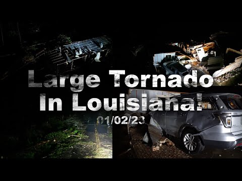 LARGE TORNADO IN LOUISIANA/DAMAGE -  01/02/2023