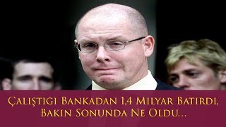 Çalıştığı Bankayı Dolandırıp Batıran Adam: Nick Leeson