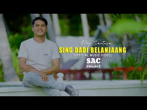 Sing Dadi Belanjaang - Alep Santosa (Official Music Video) | SAC Project
