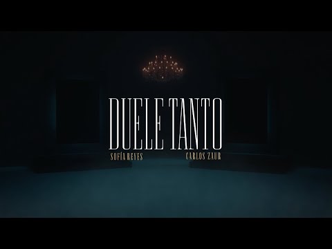 Carlos Zaur, Sofía Reyes - Duele Tanto [Official Lyric Video]