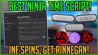 NEW NINJA TIME SCRIPT! WORKING INFINITE SPINS, OP DATA ROLLBACK, AUTO SPIN, GET RINNEGAN!