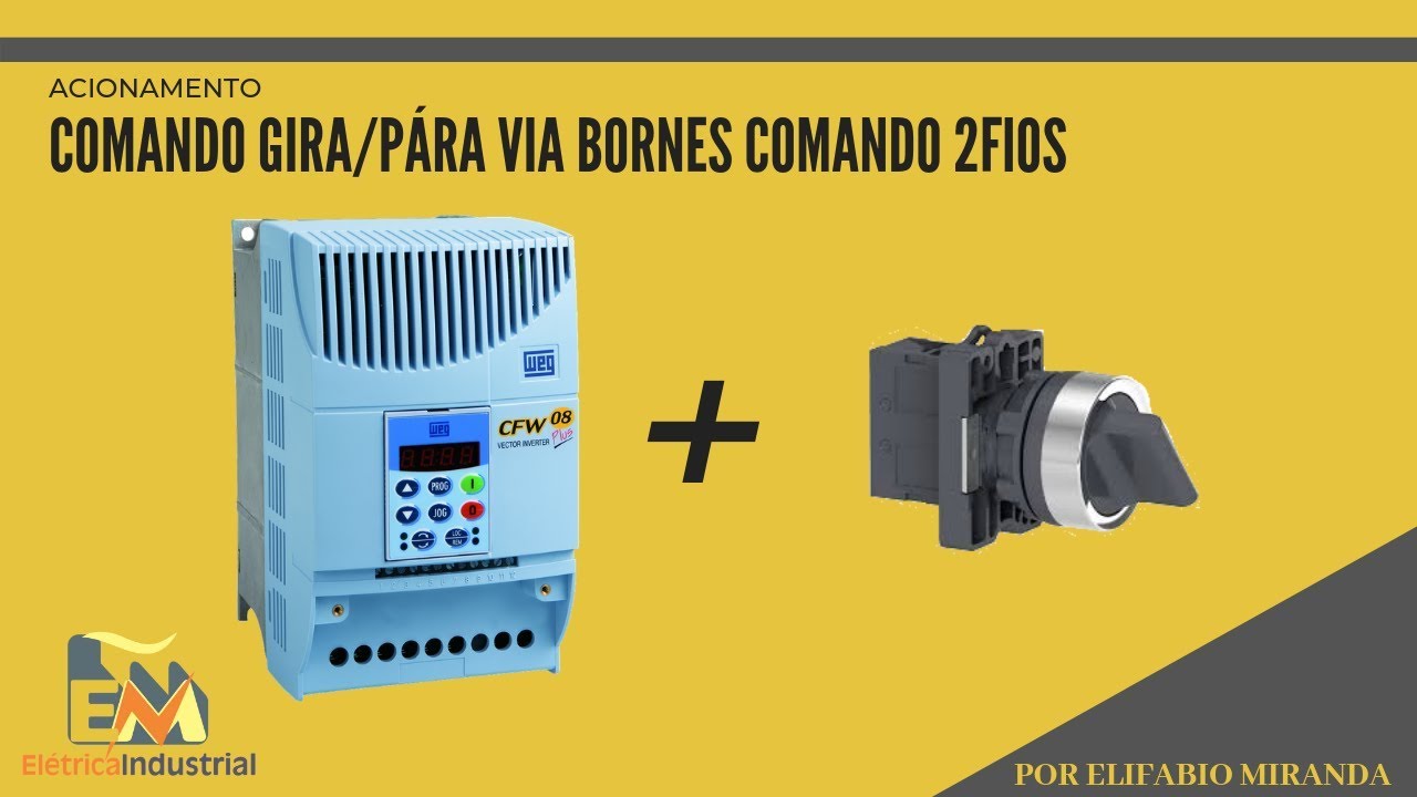 Parametrização no Inversor de Frequência CFW - 08 (COMANDO GIRA/PÁRA)
