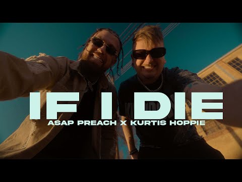 ASAP Preach & @TheKurtisHoppie - "IF I DIE" (Official Music Video)