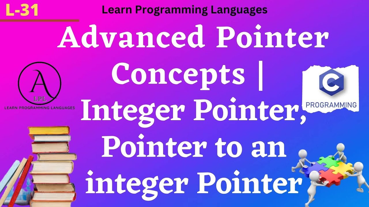 L31: Advanced Pointer Concept | Integer Pointer | Pointer to an integer Pointer | C Programming