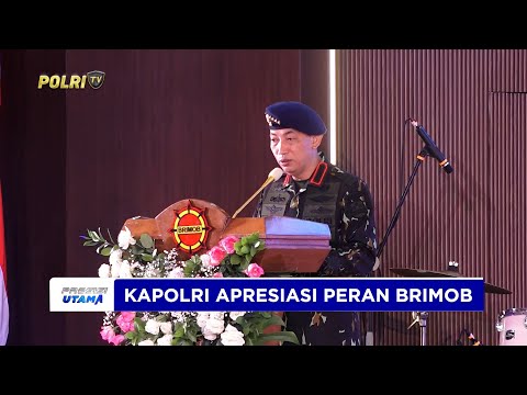 KAPOLRI APRESIASI PERAN BRIMOB DALAM MENDUKUNG PROGRAM PEMERINTAH