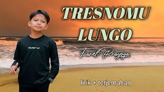 Download lagu TRESNOMU LUNGO - Farel Prayoga || lirik lagu terjemahan || mp3 Download lagu TRESNOMU LUNGO - Farel Prayoga || lirik lagu terjemahan || mp3