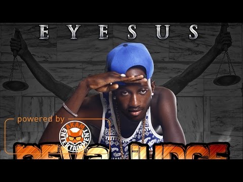 Eyesus - Neva Judge [Dark Emotions Riddim] March 2017
