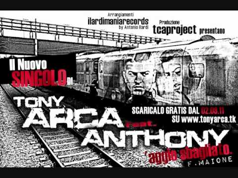 Tony Arca e Anthony -  Aggio Sbagliato ( INEDITO 2011 )