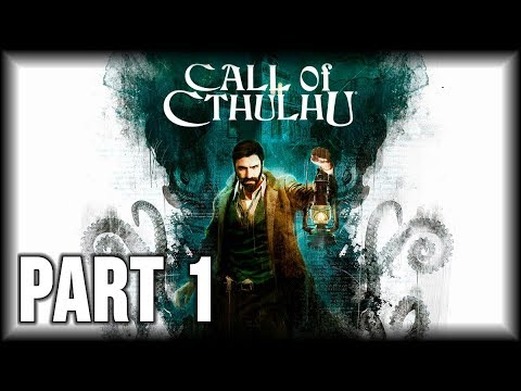 Call of Cthulhu - 100% Walkthrough Part 1 [PS4] – Chapter 1 [No Commentary]