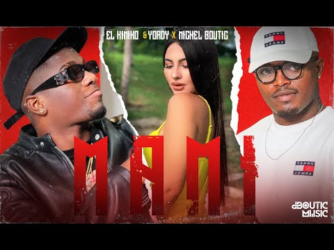 EL KIMIKO Y YORDY X MICHEL BOUTIC - MAMI (Official Video)