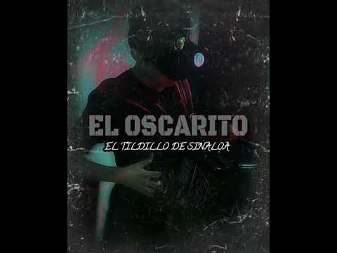 EL TILDILLO DE SINALOA - EL OSCARITO ( 2020 )