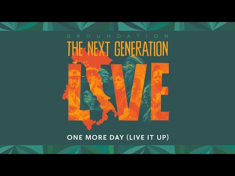 🎧 Groundation - One More Day (Live It Up) (The Next Generation Live)