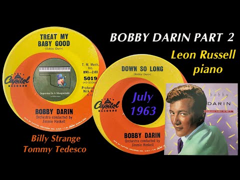 Bobby Darin PART 2 "Treat My Baby Good" "Down So Long" 1963 Leon Russell Billy Strange