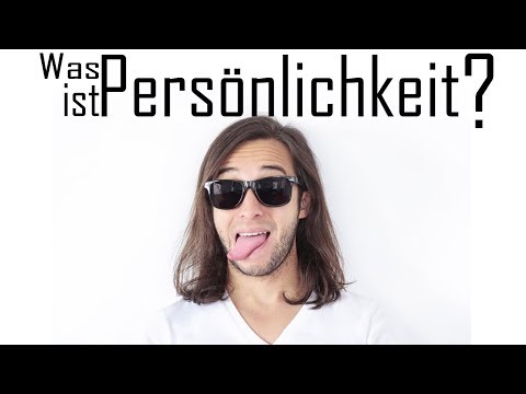 Was ist Persönlichkeit? - Psychologische Perspektiven auf unsere Persönlichkeit.
