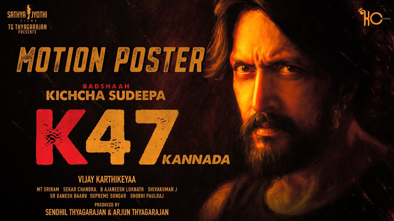 K47 - Motion Poster | Kichcha Sudeepa | Vijay Kartikeyaa | Sathya Jyothi Films & Kichcha Creatiions