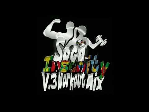 Soca Insanity (V.3 Workout Mix)