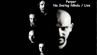 Perper - Na Svetog Nikolu - live @ CNP