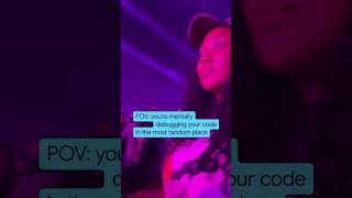 At the club, we’re still debugging code.