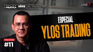 Trader na Prática | Especial Ylos Trading #11