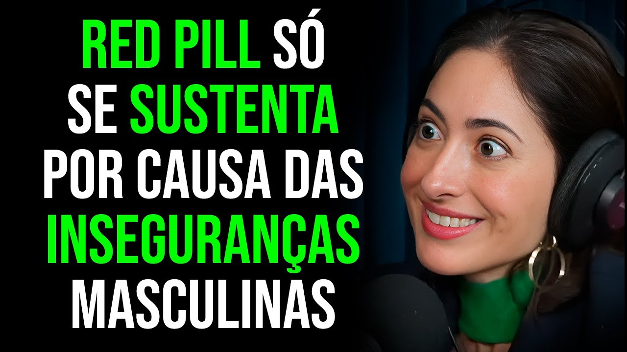 A INSEGURANÇA POR TRÁS DO RED PILL | Carina Pirró (Terapia no Insta)