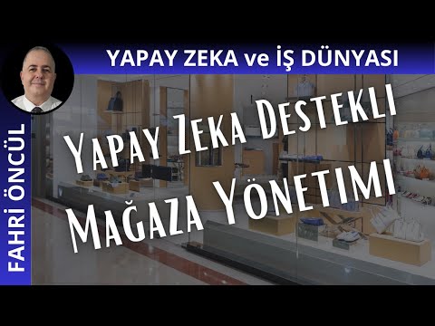 Yapay Zeka ile Mağaza Yönetimi: Geleceğin Perakende Çözümleri
