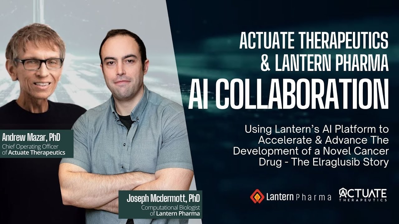 [LTRN Webinar] Actuate Therapeutics x Lantern Pharma AI Collaboration