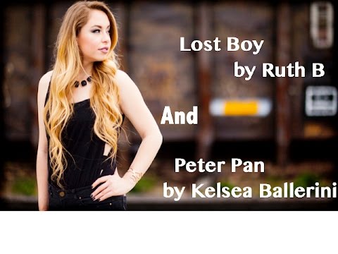 LOST BOY  (Ruth B) AND PETER PAN (Kelsea Ballerini) MASHUP by Megan Golden