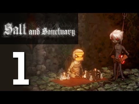 Salt and Sanctuary - Walkthrough Part 1: The Unspeakable Deep - No Commentary