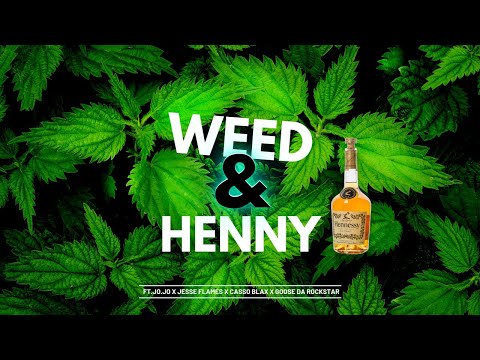 Goose Da Rockstar: Henny & Weed ft Jojo, Jesse Flames, Casso Blax