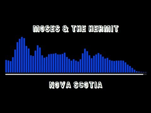 Moses & The Hermit - Nova Scotia 🎶