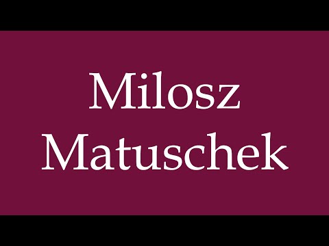How to Pronounce ''Milosz Matuschek'' Correctly in German