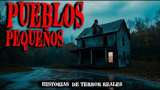 2 Horas de Historias de Terror Reales de Pueblos Pequeños - Relatos de Horror