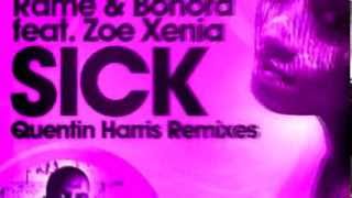 Rame & Bonora Feat. Zoe Xenia - Sick (Quentin Harris Re-Production)