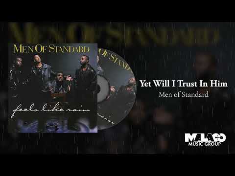 Men of Standard - Yet Will I Trust In Him