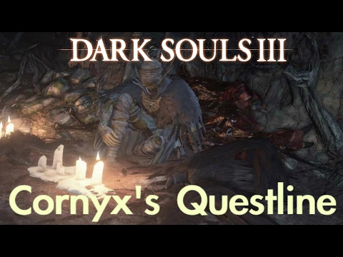 Dark Souls 3 - Cornyx's Questline (FULL NPC QUEST WALKTHROUGH w/ COMMENTARY)