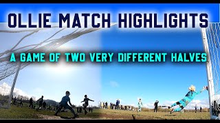 Ollie's match Highlights. A game of 2 very different halves