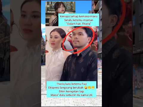 THORIQ TIBA-TIBA JADI SOK TAMPAN KALO LIAT UTI 😭😭😭 #thoriqhalilintar #fujian #fujiutami