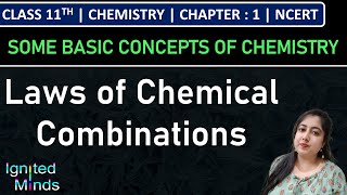 Class 11th Chemistry | Laws of Chemical Combinations | Chapter 1 : Some Basic Concepts of Chemistry