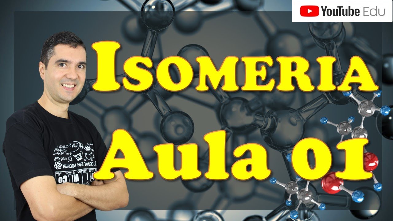 ISOMERIA - AULA 01 - Conceitos Básicos