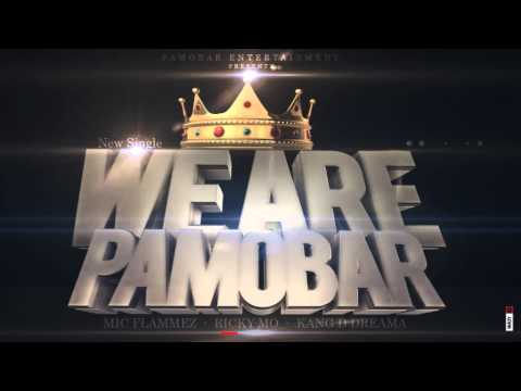 We Are PaMoBar- PaMoBar All Stars [ Mic Flammez * Ricky Mo * Kang D Dreama ]