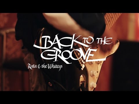 Rata and The Whiteys - Back to The Groove
