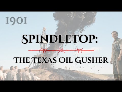 Spindletop: The Texas Oil Gusher That Changed the World (1901)