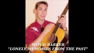 Mitch Barker Lonely Memories From The Past