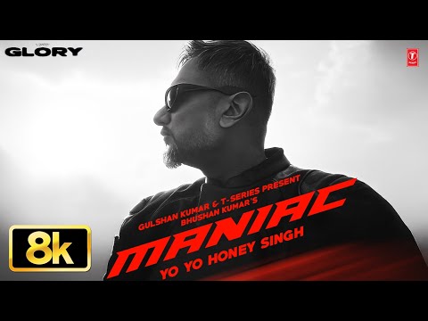 MANIAC 8K Full Song: YO YO HONEY SINGH | ESHA GUPTA | GLORY | BHUSHAN KUMAR