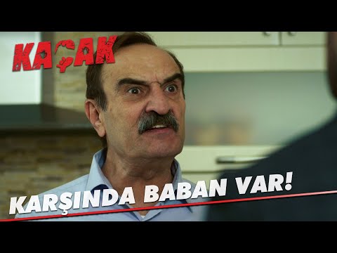 Karşında baban var senin! - Kaçak
