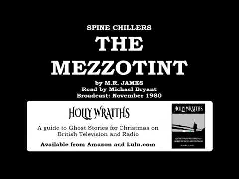 Spine Chillers: The Mezzotint, by M.R. James; read by Michael Bryant