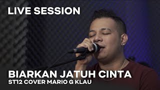 Download lagu ST12 - Biarkan Jatuh Cinta [MGK LIVE SESSION] Mario G Klau Cover mp3