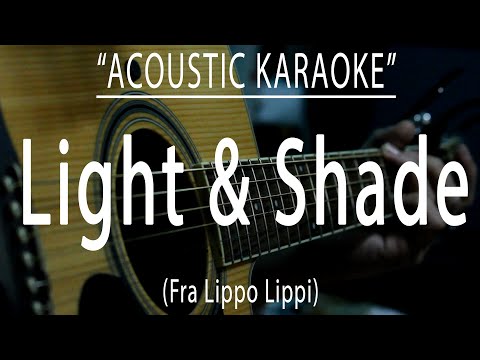 Light and shade - Fra Lippo Lippi (Acoustic karaoke)